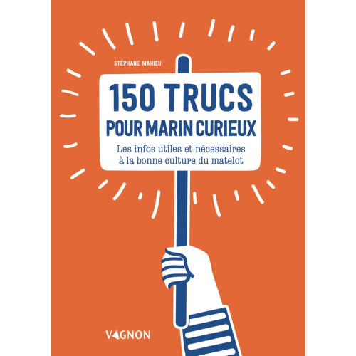 150 trucs pour marins curieux