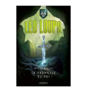 Les Loups T2; La promesse du Roi