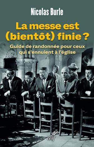 La messe est (bientôt) finie ? N  Burle