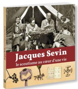 Le Scoutisme au coeur d'une vie, J Sevin
