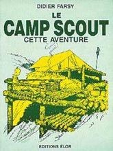 Le Camp scout cette Aventure (D Farsy)